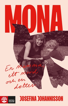 Mona : En mamma, ett mord och en dotter (e-bok)