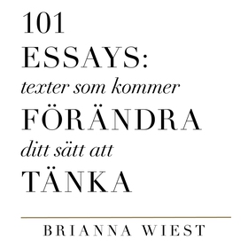 101 Essays: texter som kommer att förändra ditt