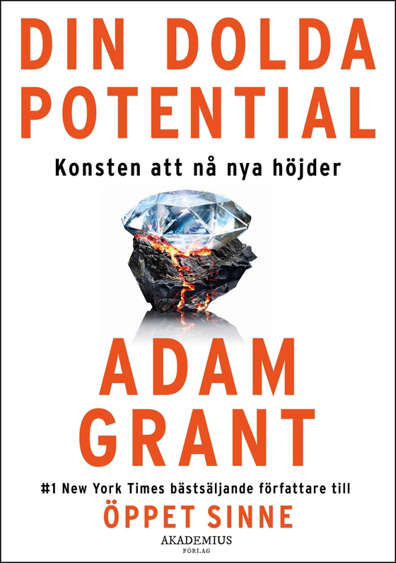 Din dolda potential: Konsten att nå nya höjder (e-bok) av Adam Grant