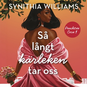 Så långt kärleken tar oss (ljudbok) av Synithia