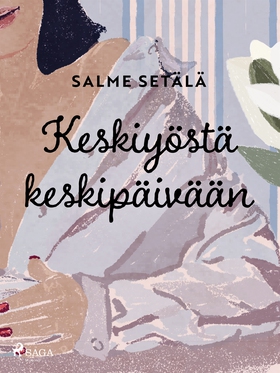 Keskiyöstä keskipäivään (e-bok) av Salme Setälä