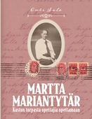 Martta Mariantytär: Kastun torpasta opettajia opettamaan