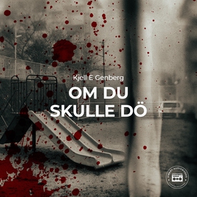 Om du skulle dö (ljudbok) av Kjell E Genberg