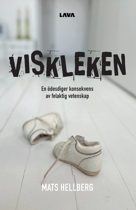 Viskleken : en ödesdiger konsekvens av felaktig