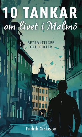 10 tankar om livet i Malmö (e-bok) av Fridrik G
