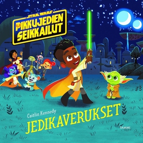 Star Wars. Pikkujedien seikkailut. Jedikaveruks