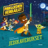 Star Wars. Pikkujedien seikkailut. Jedikaverukset