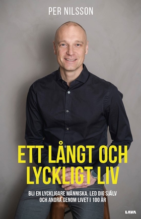 Ett långt och lyckligt liv : bli en lyckligare 