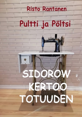 Pultti ja Pöltsi Sidorow kertoo totuuden (e-bok