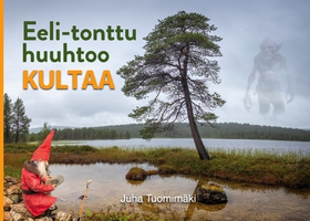 Eeli-tonttu huuhtoo kultaa (e-bok) av Juha Tuom