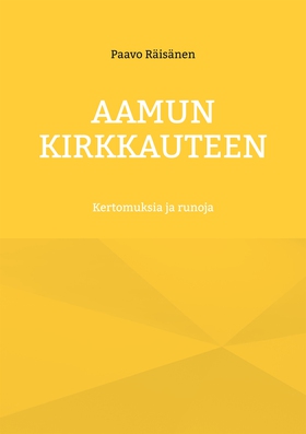 Aamun kirkkauteen: Kertomuksia ja runoja (e-bok