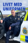 Livet med uniformen : en polismans berättelser