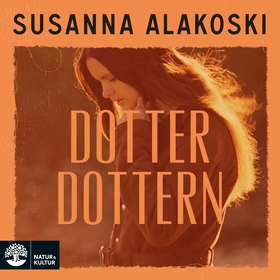 Dotterdottern (ljudbok) av Susanna Alakoski