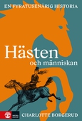 Hästen och människan : En fyratusenårig historia