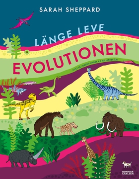 Länge leve evolutionen : livet på jorden under