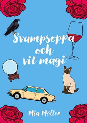 Svampsoppa och vit magi (e-bok) av Mia Möller