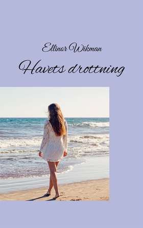 Havets drottning (e-bok) av Ellinor Wikman