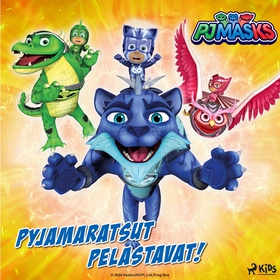 Pyjamasankarit - Pyjamaratsut pelastavat! (ljud