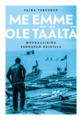 Me emme ole täältä