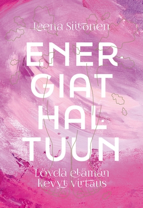 Energiat haltuun (e-bok) av Leena Siitonen