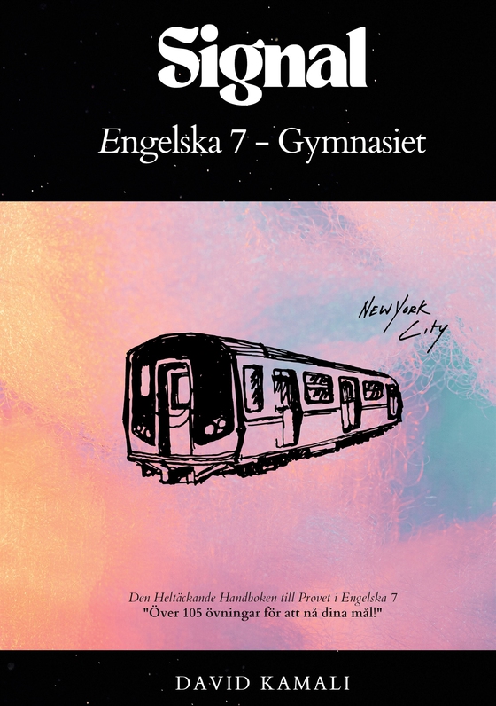 Signal: Engelska 7 - Gymnasiet: Den Heltäckande Handboken till Provet i Engelska 7