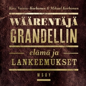 Wäärentäjä Grandellin elämä ja lankeemukset