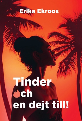 Tinder och en dejt till! (e-bok) av Erika Ekroo