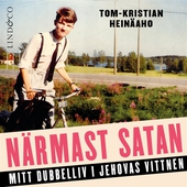 Närmast Satan : mitt dubbelliv i Jehovas vittnen