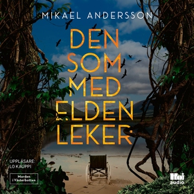 Den som med elden leker (ljudbok) av Mikael And