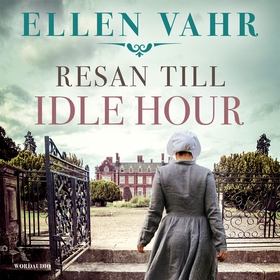 Resan till Idle Hour (ljudbok) av Ellen Vahr