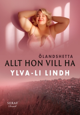 Allt hon vill ha (e-bok) av Ylva-Li Lindh