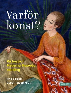 Varför konst? På besök i Moderna Museets samlin