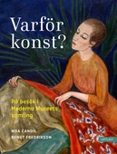 Varför konst? På besök i Moderna Museets samling (lättläst)