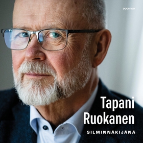 Tapani Ruokanen silminnäkijänä (ljudbok) av Tap