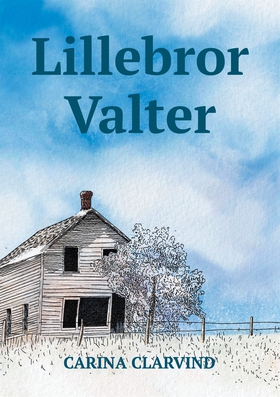 Lillebror Valter (e-bok) av Carina Clarvind