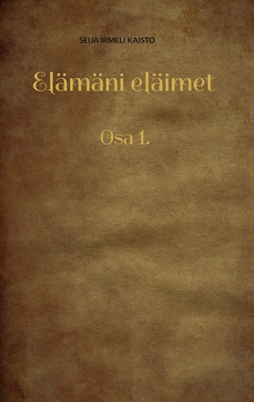 Elämäni eläimet: Osa 1. (e-bok) av Seija Irmeli