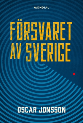 Försvaret av Sverige (e-bok) av Oscar Jonsson