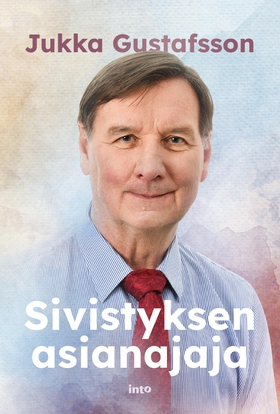 Sivistyksen asianajaja (e-bok) av Jukka Gustafs