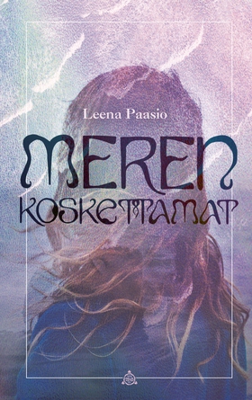 Meren koskettamat (e-bok) av Leena Paasio