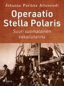 Operaatio Stella Polaris – Suuri suomalainen vakoilutarina