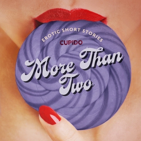 More Than Two - A Collection of Erotic Short St