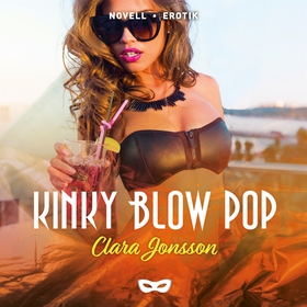 Kinky Blow Pop (ljudbok) av Clara Jonsson