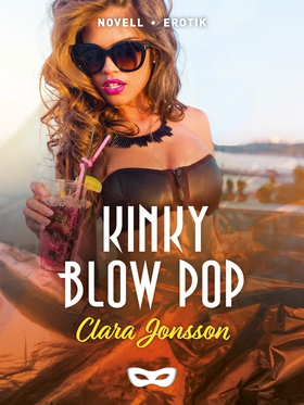 Kinky Blow Pop (e-bok) av Clara Jonsson