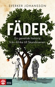 Fäder : En genetisk historia från Afrika till Skandinavien
