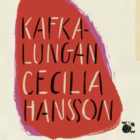 Kafkalungan (ljudbok) av Cecilia Hansson