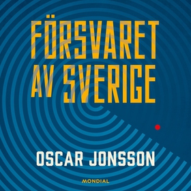 Försvaret av Sverige (ljudbok) av Oscar Jonsson