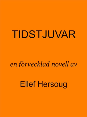 Tidstjuvar (e-bok) av Ellef Hersoug