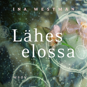 Lähes elossa (ljudbok) av Ina Westman