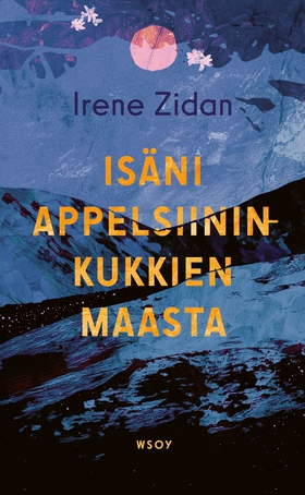 Isäni appelsiininkukkien maasta (e-bok) av Iren