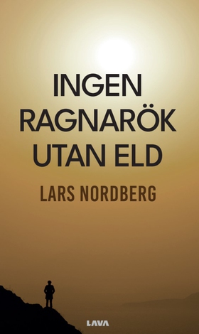Ingen Ragnarök utan eld (e-bok) av Lars Nordber